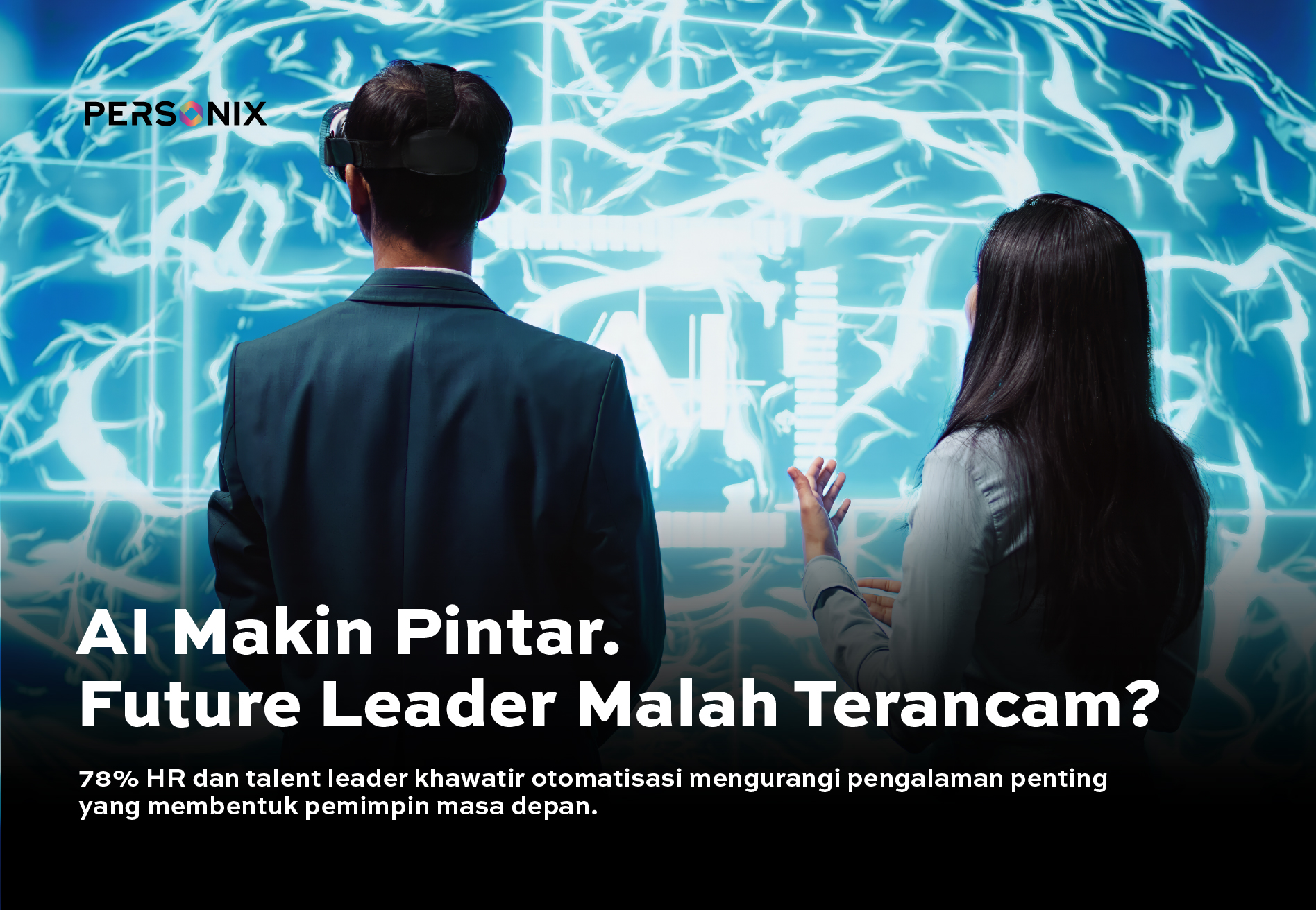 AI dan Leadership Pipeline: 78% HR Leader Khawatir Calon Pemimpin Masa Depan Kehilangan Skill Penting