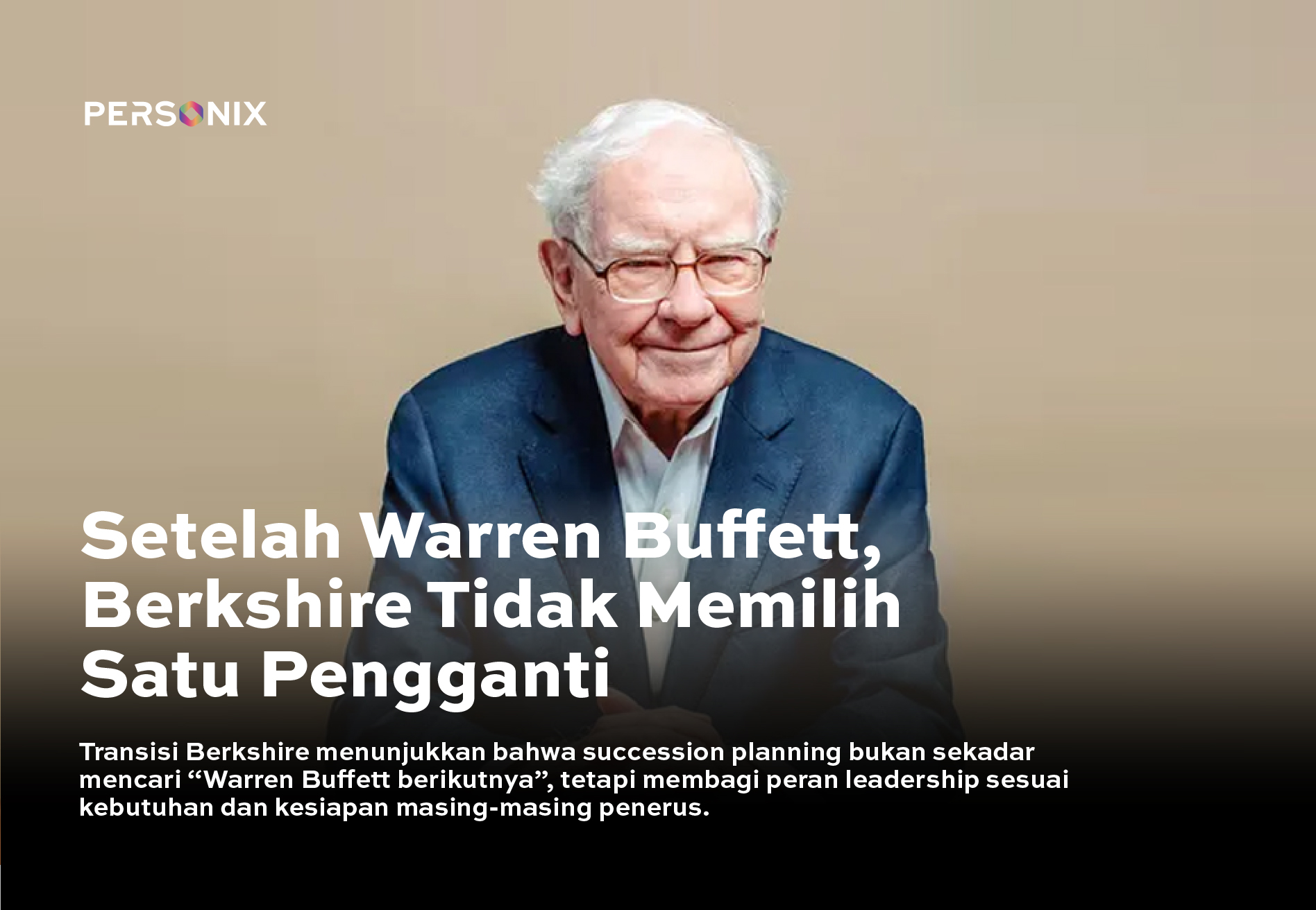 Succession Planning ala Berkshire Hathaway: Mengapa Satu Founder Tidak Harus Digantikan Satu Orang
