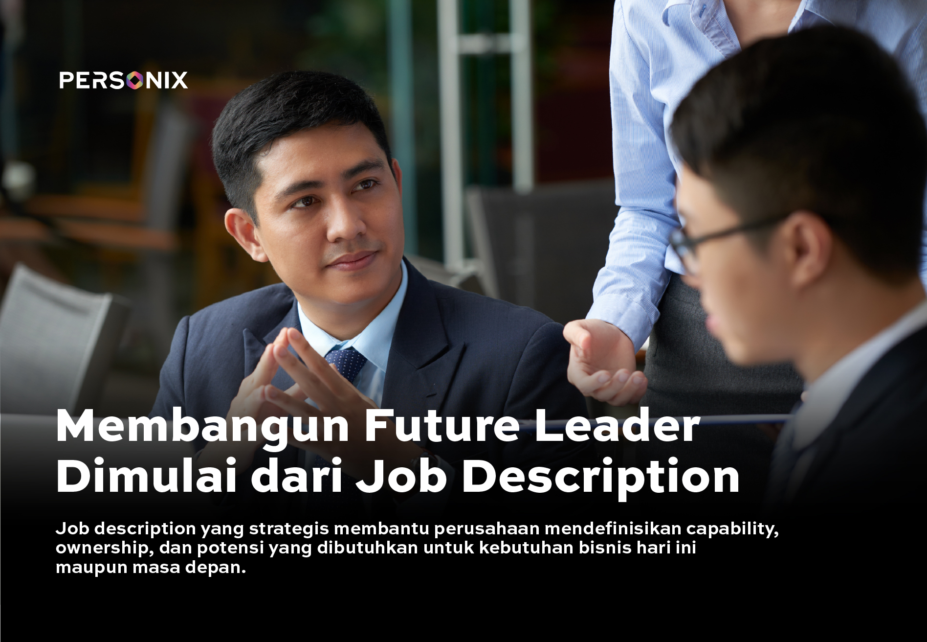 Job Description Bukan Sekadar Daftar Tugas: Ini Cara Menarik Future Leader